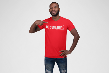 "Do Something" - Unisex t-shirt