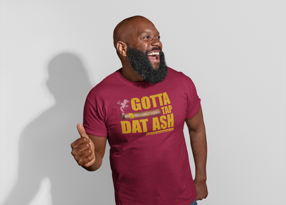 Tap Dat Ash Unisex t-shirt