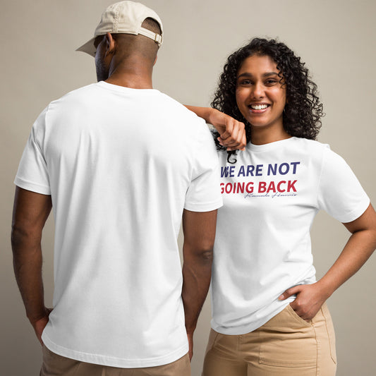 We are not going back Unisex t-shirt