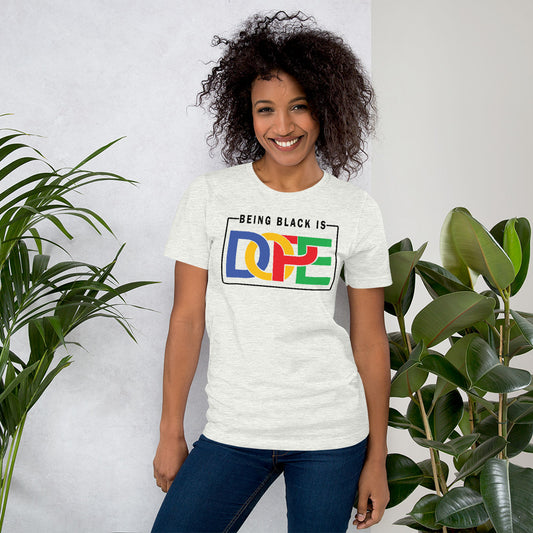 Being Black Is Dope Unisex t-shirt