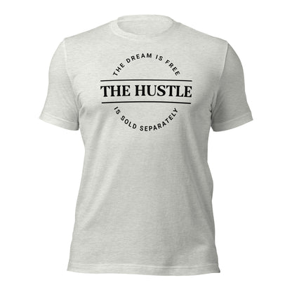 The Dream Is Free Unisex t-shirt