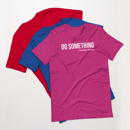 "Do Something" - Unisex t-shirt