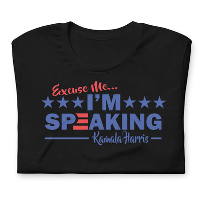 I'm Speaking Unisex t-shirt