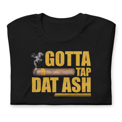 Tap Dat Ash Unisex t-shirt