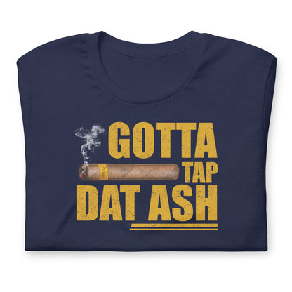 Tap Dat Ash Unisex t-shirt