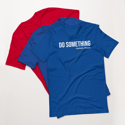 "Do Something" - Unisex t-shirt