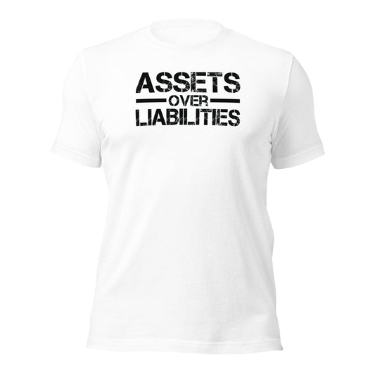 Assets over Liabilities Unisex t-shirt